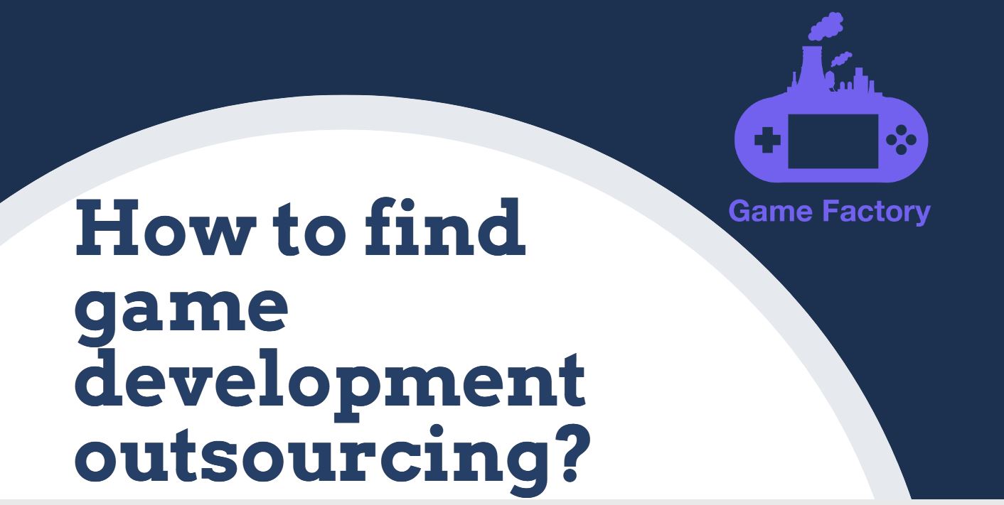 How To Find Game Development Outsourcing Game Factory